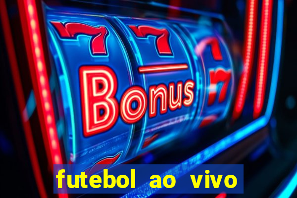 futebol ao vivo sem travar